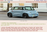 Board /r9k/ - ROBOT9001 Anonymous Settings Mobile Home 08/29/25(Fri)21:53:21 No.82343288 3.46 MB PNG AMIN JOB >*Walks into dealership* >"Hi, my wife is in an open relationship with a nafri, is there a car for a guy Like me? I never thought there was such a thing as a "mans car" given that women will drive anything and there are cars that men wont even touch because they are too feminine. However, Citroen did it, they made a car that women wouldn't look at but cuck men will.