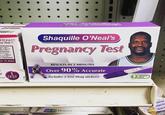 CNYC eto e.p.t. cy Test.** DI REGNANT Shaquille O'Neal's Pregnancy Test OT PREGNANT SY TO READ y mone TEST RESULTS IN 2 MINUTES Over 90% Accurate Includes 2 free Shaq stickers! obvious plant FEANINE CLOTHS NSING CLOTHES SI