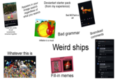 。 Spongebob and Patrick see Ember Sleeping These lazy posts of just screenshots smacked together Appears in your image search regardless of what you search Deviantart starter pack (from my experience) Bad MCPaint oc art Whatever this is 10 Ivo NIE <-0452 Inflation is a must Bad grammar Weird ships these characters what if... sing this song? Braindead comments PrehistoricBalloo... what Reply DeclanArt3... May 7, 2025 May 7, 2025 Look it is quetzalcoatlus being inflated in front of you Reply ♡ C law1022 May 5, 2025 Ok スーパーローゲッター Fill-in memes Reply ♡ 4 DeclanArt3... May 5, 2025 Yes but want to sleep on it like a zeppelin(aka blimp)? Reply 1 law1022 Yeah May 5, 2025 Reply