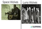 Space Wolves Luna Wolves Ferris Trading Company KAPWING