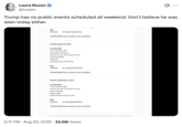 Journalist @lrozen tweeted about Donald Trump not having any events scheduled over Labor Day weekend, gathering over 33 million views and 18,000 likes in two days.