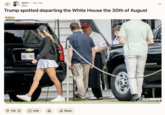 Redditor /u/rifain posted an image captioned, "Trump spotted departing the White House the 30th of August," gathering over 30,000 likes in a day.