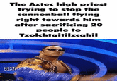 The Aztec high priest trying to stop the cannonball flying right towards him after sacrificing 20 people to Tzolchtqitilzcqhil SMA DO imgflip.com