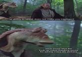 The ability to speak does not make you intelligent imgflip.com bitch yousa shut the f--- up, mesa thanking yousa for saving mesa life, jackass