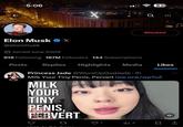 K 5:06 Elon Musk ❤ x X @elonmusk Joined June 2009 618 Following 187M Followers 144 Subscriptions Posts Replies Highlights 83 Blocked Media Likes Princess Jade @WorshipGodJade. 1h Milk Your Tiny Penis, Pervert iwe.one/wp1oZ MILK YOUR TINY PENIS, PERVERT 22 3
