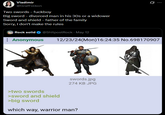 Vladimir @GrafFolkon Two swords - f------ Big sword - divorced man in his 30s or a widower Sword and shield - father of the family Sorry, I don't make the rules Rock solid @ShitpostRock - May 12 : Anonymous Ø ... 12/23/24(Mon)16:24:35 No.698170907 swords.jpg 274 KB JPG >two swords >sword and shield >big sword which way, warrior man?