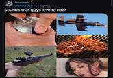 r/memes u/lonewolfff21 • 2godz. Sounds that guys love to hear