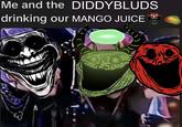 An image macro reading, "Me and the Diddy Bluds Drinking our Mango Juice." The meme uses an edited image from "K-Pop Demon Hunters.":https://knowyourmeme.com/memes/subcultures/k-pop-demon-hunters-2025