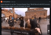 r/WinStupid Prizes • 2 days ago Dude attempts to set the "Coconut Karate Chop" World Record with 90 Coconuts, fails to chop a single Coconut & breaks his hand. 18:13