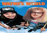 WAYNE'S WORLD WAYNE'S WORLD FO