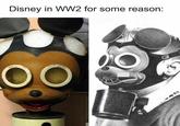 Disney in WW2 for some reason: OO