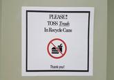PLEASE!! TOSS Trash In Recycle Cans Thank you!