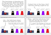The henchman is bleeding out on the ground. With his dying breath he says "You may have defeated me, but you'll never stop my master's plan to- I shoot him in the face. Can't risk him casting a spell at us. GM Oh No! My Plot! by Awkward GM Corbin GM Um... He falls back dead... And in his hand is a note- I set the body on fire. Can't risk him rising as a zombie. Okay... well his cell phone that fell out during the combat starts buzzing as a text- I report the message as Junk and delete it, don't want to get hacked. Λ Λ GM GM