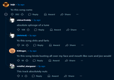 btjk ⚫ 3y ago Yo this song c--- 282 Reply Award Share oldcarfreddy ⚫ 3y ago absolute splooge of a tune 108 ◇ Reply [deleted] • 3y ago Yo this song s---- and farts 34 ◇ Reply Award Share Award Share Killinger_⚫ 3y ago Yo this song kinda busting all over my face and mouth like c-- and j--- would 18 Reply voidful_stargazer • 3y ago This track absolutely nuts Reply Award Share Award Share