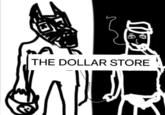 13 THE DOLLAR STORE