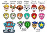 Iron Sons of World Alpha Word Warriors Horus Eaters Legion Bearers Emperor's Children PAW PATROL 40,000 Death Guard Night Lords