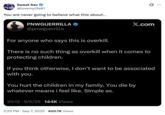Sweet Sav @lovemylife81 You are never going to believe what this about... PNWGUERRILLA @pnwguerrilla For anyone who says this is overkill. X.com There is no such thing as overkill when it comes to protecting children. If you think otherwise, I don't want to be associated with you. You hurt the children in my family, You die by whatever means i feel like. Simple as. 20:12.9/5/25. 144K Views 2:25 PM Sep 7, 2025 400.7K Views