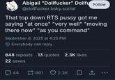 Abigail "Dollfucker" Dollfu Follow @dollfucker.bsky.social That top down RTS p---- got me saying "at once" "very well" "moving there now" "as you command" September 8, 2025 at 4:25 PM Everybody can reply 848 reposts 13 quotes 2.3K likes 22 saves 44 861 2.3K □ ↑