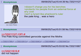 Anonymous 09/09/25(Tue)15:44:39 No.720211127 >doesn't charge you for his benches >protects his people from an external force at any cost >isn't a tyrant like pharloom's ruler the pale king... was a hero 34 KB PNG Anonymous >>720211127 (OP) # 09/09/25(Tue)15:51:58 No.720211619 The Pale King committed genocide against the Moths >>720211798 # >>720212813 # >>720215043 # >>720216090 # >>720216473 # Anonymous >>720211619 # 09/09/25(Tue)15:53:02 No.720211687 did not happen