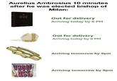 Aurelius Ambrosius 10 minutes after he was elected bishop of Milan: HOLY BIBLE HOLY BIBLE ENGLISH STANDARD VERHON Out for delivery Arriving today by 8 PM t Out for delivery Arriving today by 8 PM Arriving tomorrow by 9pm WHOOP Arriving tomorrow by 9pm