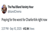 A "tweet":https://knowyourmeme.com/memes/sites/twitter-x making a joke about the shooting of political commentator Charlie Kirk at UVU in September 2025.