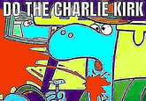 DO THE CHARLIE KIRK ㅇ
