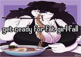get ready for fat girl fall Sbv