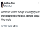 Uncle Benzo (Reborn) @SobrietyField Charlie Kirk's last words being "counting or not counting gang violence" is hilarious. He got shot doing what he loved, debating race based gun violence statistics. 3:19 PM Sep 10, 2025 2.2M Views