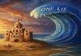 TRUST ONE LIE