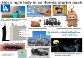 Hot single lady in california starter pack A Dodgers merch 些 THE MONSTE has 1 child in elementary school posts them on everything the biggest silicon implants HOMES ps_ip ATT 32w Reply ps_ip MINE LOL 32w Reply ps_ip♥ 32w Reply ps_ip Ughh → belly always showing if SAPO DROOPY BIG LOCO BIGHTBALL guy friends look like this obsessed with bag pendants you want to talk $ Cash App me uses dating apps to get people to subscribe to their OnlyTans crop top, tank tops disneyland is their second home complains they have no one to talk to IT'S OK TO BE SINGLE You can be perfectly happy and complete without a partner. the kind of car she likes obsessed with halloween decor anytime of the year