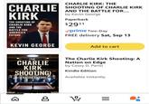 CHARLIE KIRK THE SHOOTING OF CHARLIE KIRK AND THE BATTLE FOR AMERICA'S FUTURE KEVIN GEORGE CHARLIE KIRK: THE SHOOTING OF CHARLIE KIRK AND THE BATTLE FOR... by Kevin George Paperback $2911 ✓prime Two-Day FREE delivery Sat, Sep 13 Add to cart (THE CHARLIE KIRK SHOOTING) (A NATION ON EDGE) The Charlie Kirk Shooting: A Nation on Edge by Casey D. Parisi Kindle Edition Available instantly G 8 Do 1º =