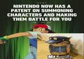 NEWS NINTENDO NOW HAS A PATENT ON SUMMONING CHARACTERS AND MAKING THEM BATTLE FOR YOU IGN VIA: VGC Mr Jotaro