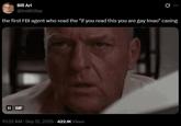 A tweet reading, "the first FBI agent who read the 'if you read this you are gay lmao' casing." The tweet shares a "Hank reaction image":https://knowyourmeme.com/memes/hank-finds-out-early.