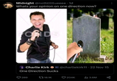Midnight @notblllllueeee . 1d Whats your opinion on one direction now? Charlie Kirk One Direction Sucks 289 @charliekirk11 22 Nov 15 • 18.1K 204K il₁ 3.6M
