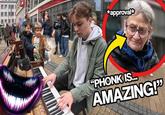 *approval "PHONK IS... AMAZING!"