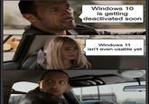 Windows 10 is getting deactivated soon Windows 11 isn't even usable yet