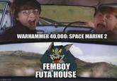 WARHAMMER 40,000: SPACE MARINE 2 FEMBOY FUTA HOUSE