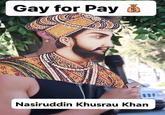 Gay for Pay $ Nasiruddin Khusrau Khan