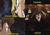 It's over, Kaiba. I have the high ground. You underestimate my power! 200 300 200 300 2 seconds later... I HATE YOU!! メ