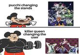 pucchi changing the stands killer queen changing the user ACICACT ACTBL