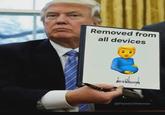 Removed from all devices @PlanetOfMemes