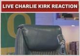 LIVE CHARLIE KIRK REACTION
