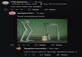 CTRLAltSN1Pe OP⚫ 9h ago and by 'it', haha, well Top 1% Commenter Can you take my weight 67 Reply Zackyboi 1231 .7h ago Took everything bruh BOYARDA Share 40 Reply Share TgagHammerstrike ⚫ 38m ago Can't have s--- in spooky skeleton land. :( 2 Reply Share