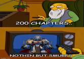 e 200 CHAPTERS.. imgflip.com NOTHIN BUT SMURFS
