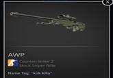 AWP Counter-Strike 2 Stock Sniper Rifle Name Tag: "kirk killa" X