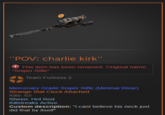 "POV: charlie kirk" This item has been renamed. Original name: "Sniper Rifle" Team Fortress 2 Mercenary Grade Sniper Rifle (Minimal Wear) Strange Stat Clock Attached Kills: 65 Sheen: Hot Rod Killstreaks Active Custom description: "i cant believe his neck just did that by itself"