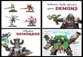When life gives you DEMONS Make DEMONADE L3