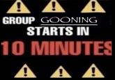 AAA GROUP GOONING STARTS IN 10 MINUTES AAA