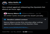Nancy Mace tweet "All child r*pists should get the death penalty." after voting against Epstein files release Mike Nellis @MikeNellis You voted against releasing the Epstein list about an hour ago Nancy Mace @NancyMace⚫ Jul 15 All child r*pists should get the death penalty. Readers added context Nancy Mace wrote this minutes after voting against the release of the Epstien files: axios.com/2025/07/15/tru... 1:04 PM Jul 15, 2025 6.5M Views ने
