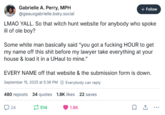 Gabrielle A. Perry, MPH @geauxgabrielle.bsky.social + Follow LMAO YALL. So that witch hunt website for anybody who spoke ill of ole boy? Some white man basically said "you got a f------ HOUR to get my name off this s--- before my lawyer take everything at your house & load it in a UHaul to mine." EVERY NAME off that website & the submission form is down. September 15, 2025 at 5:36 PM Everybody can reply 480 reposts 34 quotes 1.8K likes 22 saves 24 514 1.8K